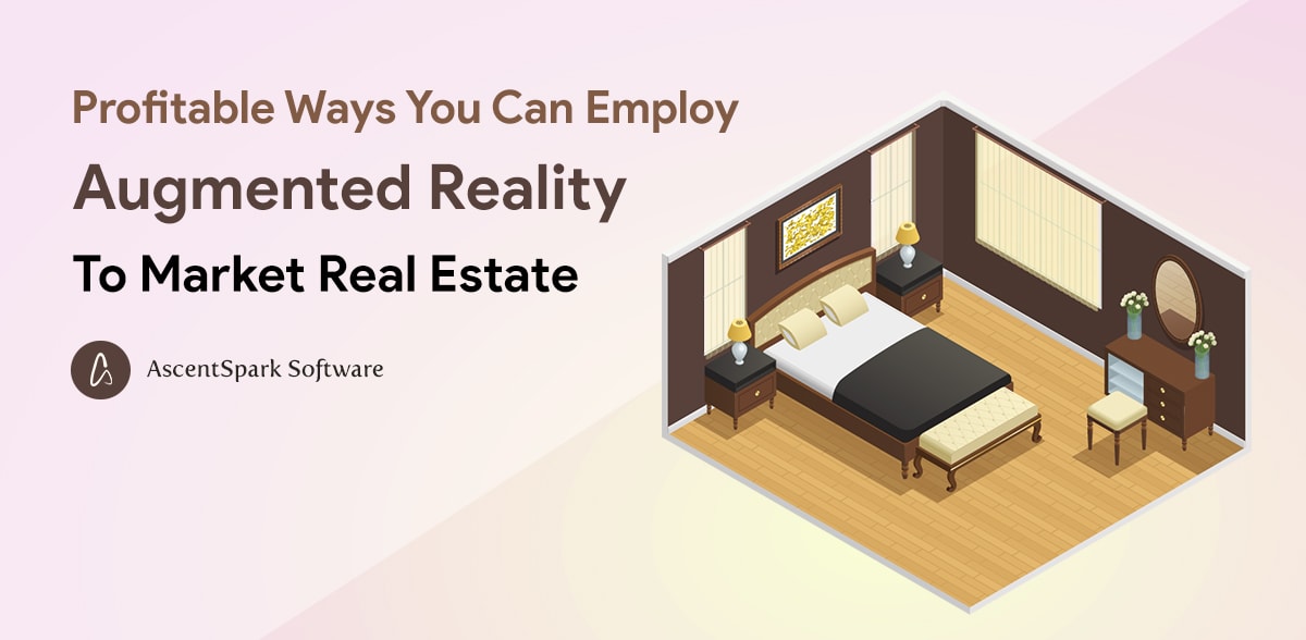 Profitable Ways You Can Employ Augmented Reality To Market Real Estate ...